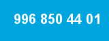 996 850 44 01 996 850 44 01